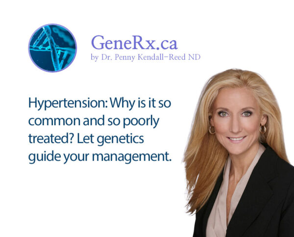 Hypertension: Why is it so common and so poorly treated? Let genetics guide your management.